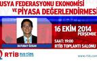 RTİB'de Rusya piyasaları masaya yatırılacak