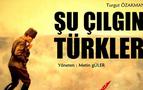 ‘Şu Çılgın Türkler'in Rusya macerası başka bahara kaldı
