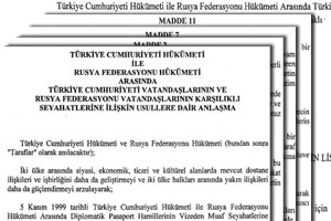 Rusya ile Türkiye arasındaki vizeleri kaldıran anlaşmanın tam metni